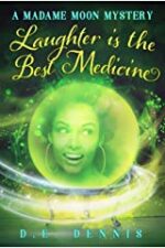 Book Cover of Laughter is the Best Medicine by D.E. Dennis