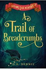 Book Cover of A Trail of Breadcrumbs by D.E. Dennis