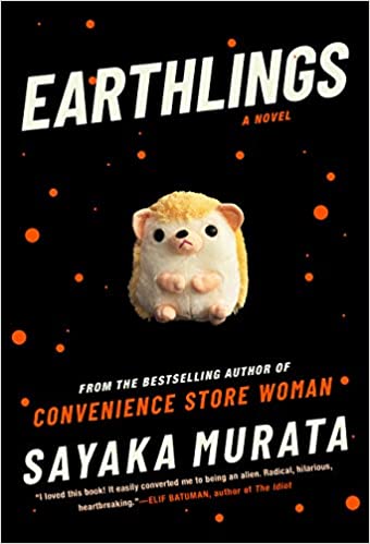 Book Cover of Earthlings by Sayaka Murata Tr. by Ginny Tapley Takemori