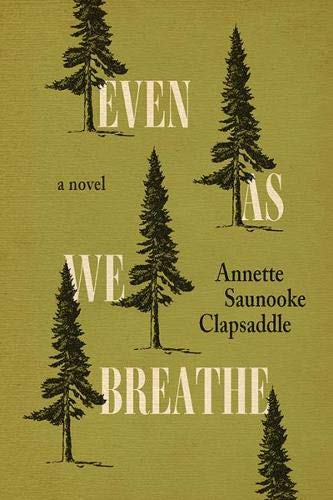 Book Cover of Even as We Breathe by Annette Saunooke Clapsaddle