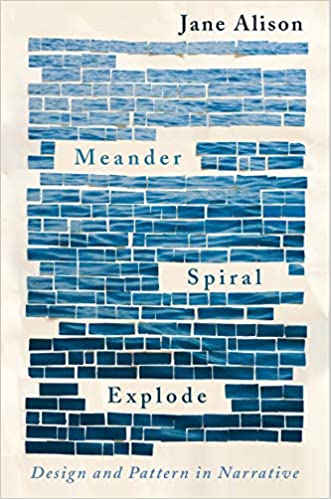 Book Cover of Meander, Spiral, Explode by Jane Alison