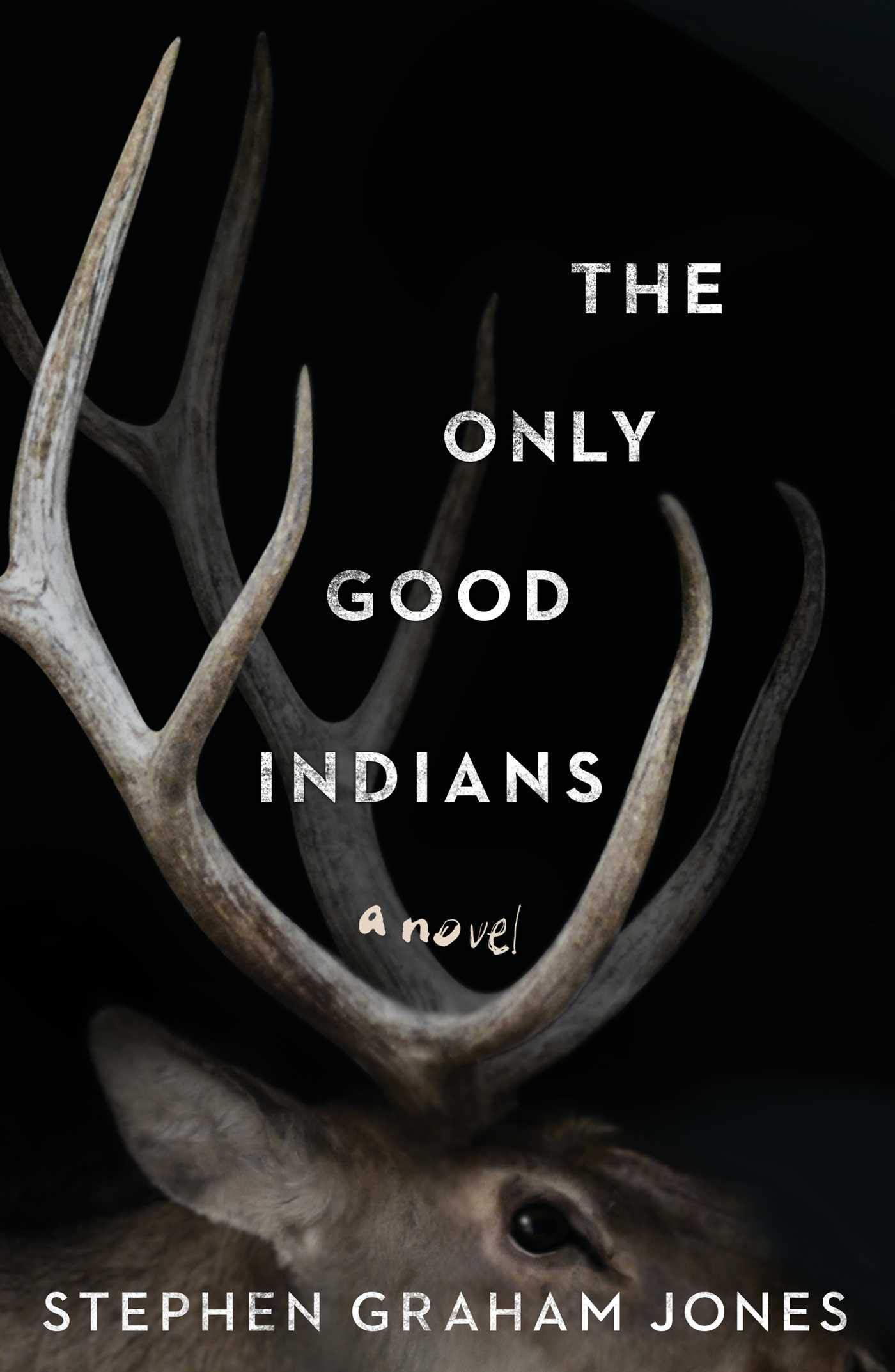 Book Cover of The Only Good Indians by Stephen Graham Jones