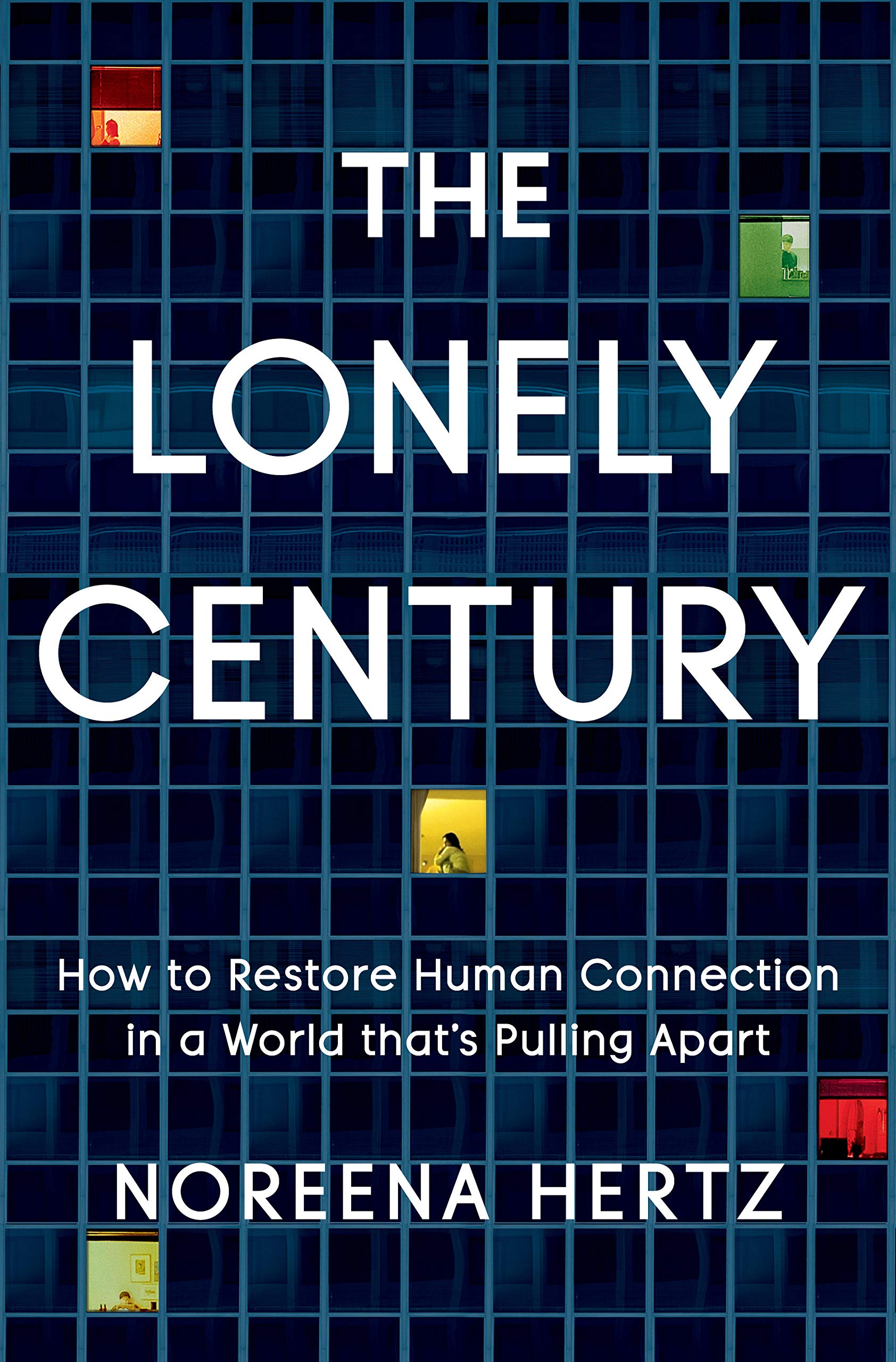 Book Cover of "The Lonely Century" by Noreena Hertz